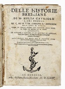 ELIA CAPRIOLO - Delle historie bresciane [...] ne' quali si vede l'origine et antichit della citt di Brescia.