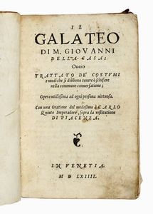 Giovanni Della Casa - Il Galateo [...] overo Trattato de' costumi, e modi che si debbono tenere o schifare nella commune conversatione.