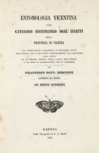 FRANCESCO DISCONZI - Entomologia vicentina, ossia Catalogo sistematico degl'insetti della provincia di Vicenza... Fascicolo primo (-terzo ed ultimo).