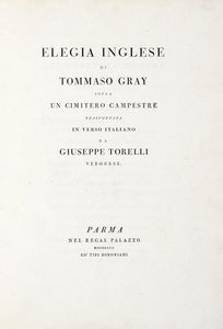 THOMAS GRAY : Elegia inglese un cimitero campestre trasportata in verso italiano da Giuseppe Torelli veronese.  - Asta 	Libri, autografi e manoscritti - Associazione Nazionale - Case d'Asta italiane