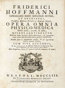 FRIEDRICH HOFFMANN - Opera omnia physico-medica denuo revisa, correcta & aucta... Tomus primus (-quartus, pars tertia).