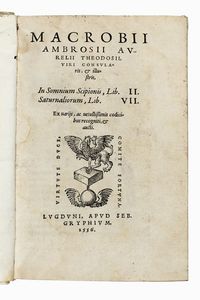 AMBROSIUS AURELIUS THEODOSIUS MACROBIUS - In somnium Scipionis Lib. II e Saturnaliorum Lib. VII.