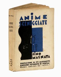 PIETRO MASNATA : Anime Sceneggiate. Prefazione di F.T. Marinetti.  - Asta 	Libri, autografi e manoscritti - Associazione Nazionale - Case d'Asta italiane
