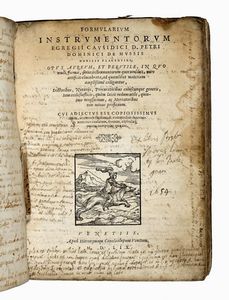 PIETRO DOMENICO MUSSI - Formularium instrumentorum egregij causidici [...] opus aureum, et perutile...
