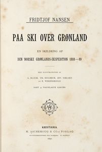 FRIDTJOF NANSEN - Paa Ski over Gronland. En skildring af Den norske Grnlands-Ekspedition 1888-89...