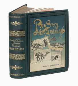 FRIDTJOF NANSEN : Paa Ski over Gronland. En skildring af Den norske Grnlands-Ekspedition 1888-89...  - Asta 	Libri, autografi e manoscritti - Associazione Nazionale - Case d'Asta italiane
