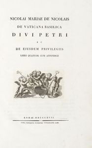 NICOLA MARIA NICOLAI - De Vaticana Basilica Divi Petri ac de ejusdem privilegiis libri quatuor cum appendice...