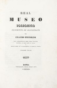 ERASMO PISTOLESI - Real Museo Borbonico descritto ed illustrato [...]. Volume primo (-nono).
