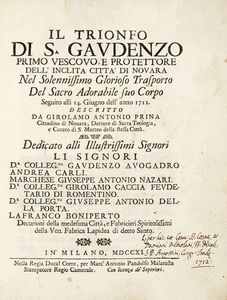 GIROLAMO ANTONIO PRINA - Il Trionfo di san Gaudenzo primo vescovo e protettore dell'inclita citt di Novara nel solennissimo glorioso trasporto del sacro adorabile suo corpo seguito alli 14 giugno dell'anno 1711.