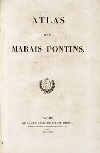 PRONY GASPARD CLAIR FRANCOIS MARIE RICHE DE PRONY : Atlas des Marais Pontins.  - Asta 	Libri, autografi e manoscritti - Associazione Nazionale - Case d'Asta italiane