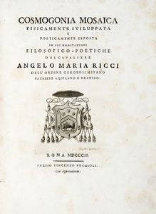ANGELO MARIA RICCI - Cosmogonia Mosaica fisicamente sviluppata e poeticamente esposta in sei meditazioni filosofico-poetiche...