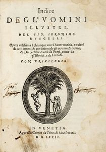 Girolamo Ruscelli : Indice degl'uomini illustri...  - Asta 	Libri, autografi e manoscritti - Associazione Nazionale - Case d'Asta italiane