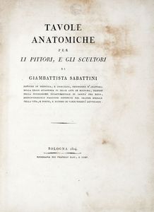 GIAMBATTISTA SABATTINI - Tavole anatomiche per li pittori, e gli scultori.