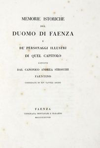 ANDREA STROCCHI - Memorie istoriche del Duomo di Faenza e de' personaggi illustri di quel Capitolo.