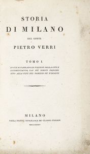 PIETRO VERRI - Storia di Milano [...] Tomo I (-II) in cui si narrano le vicende della citt incominciando dai piu remoti principi sino alla fine del dominio de' Visconti...