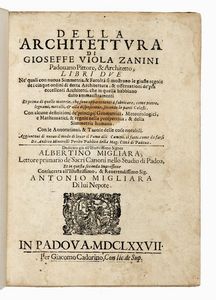 GIUSEPPE VIOLA ZANINI - Della architettura [...] libri due ne' quali con nuova simmetria, & facolt si mostrano le giuste regole dei cinque ordini di detta architettura...