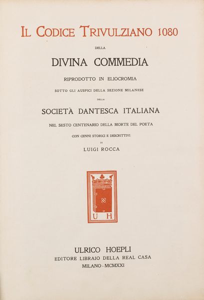 DANTE ALIGHIERI : Il Codice Trivulziano 1080 della Divina Commedia  - Asta L'arte di riprodurre codici - Associazione Nazionale - Case d'Asta italiane