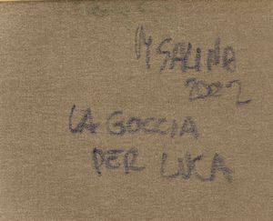 Mario Salina : La goccia per Luca  - Asta Arte moderna e contemporanea - Associazione Nazionale - Case d'Asta italiane