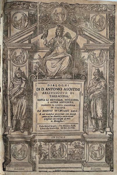AGOSTINI A. Dialoghi di Don Antonio Agostini Arcivescovo di Tarracona sopra le medaglie inscrizioni et altre antichit�.  - Asta Numismatica - Associazione Nazionale - Case d'Asta italiane