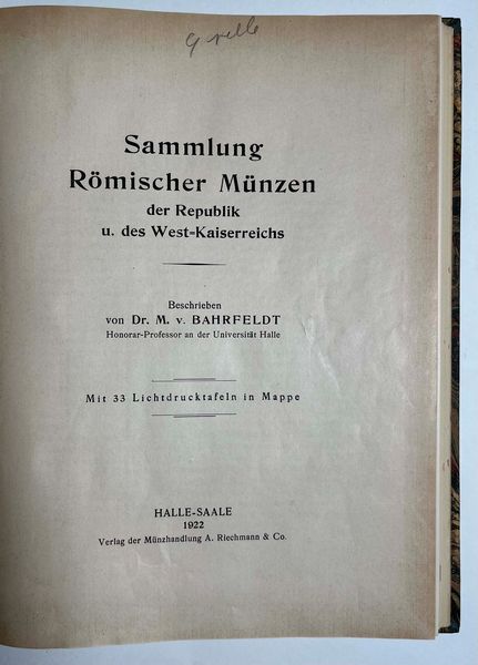 BAHRFELDT M. Monographien. Sammlung r�mischer M�nzen der Republik und des West-Kaiserreichs. Halle-Saale, 1922.  - Asta Numismatica - Associazione Nazionale - Case d'Asta italiane