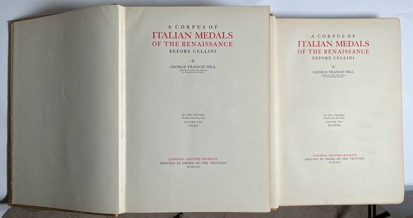 HILL G. F. A Corpus of Italian Medals of the Renaissance before Cellini. 2 volumi.  - Asta Numismatica - Associazione Nazionale - Case d'Asta italiane