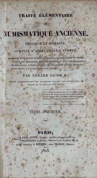 JACOB K.G. Trait� �l�mentaire de Numismatique Ancienne, grecque et romaine, compose d�apr�s celui d�Eckhel.  - Asta Numismatica - Associazione Nazionale - Case d'Asta italiane