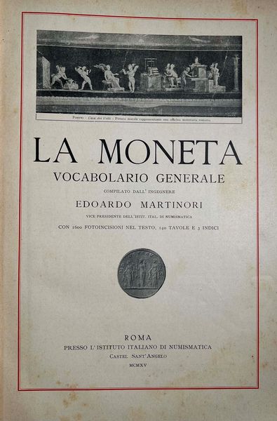MARTINORI E. La moneta: Vocabolario generale.  - Asta Numismatica - Associazione Nazionale - Case d'Asta italiane