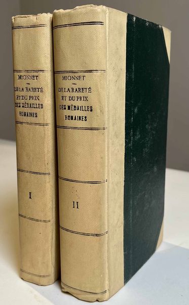 MIONNET T. E. De la raret� et du prix des m�dailles romaines, ou recueil contenant les types rares et in�dits des m�dailles d'or, d'argent et de bronze, frapp�es pendant la dur�e de la r�publique et del'empire romain, seconde �dition [1827]. Due volumi.  - Asta Numismatica - Associazione Nazionale - Case d'Asta italiane