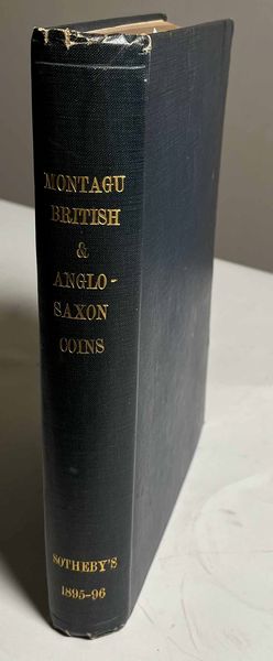 SOTHEBY, WILKINSON & HODGE. The MONTAGU COLLECTION of Coins.  - Asta Numismatica - Associazione Nazionale - Case d'Asta italiane