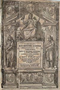 AGOSTINI A. Dialoghi di Don Antonio Agostini Arcivescovo di Tarracona sopra le medaglie inscrizioni et altre antichit�.  - Asta Numismatica - Associazione Nazionale - Case d'Asta italiane