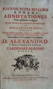 BELLORI J. P. Adnotationes Romani Nunc primum evulgatae in XII. Priorum Caesarum numismata ab aenea vico parmensi olim edita.  - Asta Numismatica - Associazione Nazionale - Case d'Asta italiane