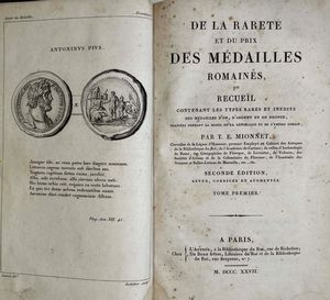 MIONNET T. E. De la raret� et du prix des m�dailles romaines, ou recueil contenant les types rares et in�dits des m�dailles d'or, d'argent et de bronze, frapp�es pendant la dur�e de la r�publique et del'empire romain, seconde �dition [1827]. Due volumi.  - Asta Numismatica - Associazione Nazionale - Case d'Asta italiane
