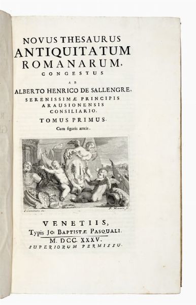 ALBERT HENRI (DE) SALLENGRE : Novus thesaurus antiquitatum romanarum... Tomus primus (-tertius).  - Asta Libri, manoscritti e riviste [ASTA A TEMPO] - Associazione Nazionale - Case d'Asta italiane