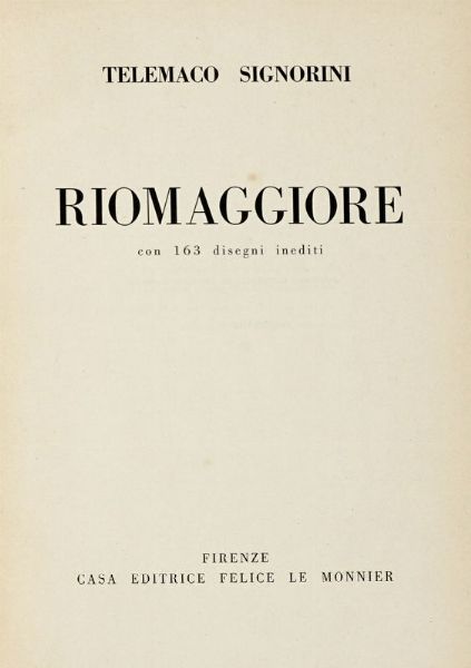 Telemaco Signorini : Riomaggiore. Con 163 disegni inediti.  - Asta Libri, manoscritti e riviste [ASTA A TEMPO] - Associazione Nazionale - Case d'Asta italiane
