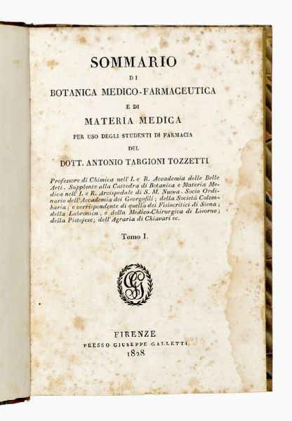 Antonio Targioni Tozzetti : Sommario di botanica medico-farmaceutica e di materia medica per uso degli studenti di farmacia...  - Asta Libri, manoscritti e riviste [ASTA A TEMPO] - Associazione Nazionale - Case d'Asta italiane
