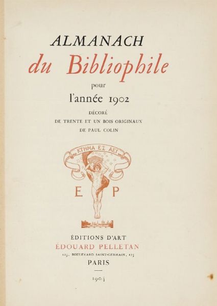 Almanch du Bibliophile pour l'anne 1902 decor de trente et un bois originaux de Paul Colin.  - Asta Libri, manoscritti e riviste [ASTA A TEMPO] - Associazione Nazionale - Case d'Asta italiane