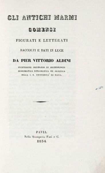 PIER VITTORIO ALDINI : Gli antichi marmi comensi.  - Asta Libri, manoscritti e riviste [ASTA A TEMPO] - Associazione Nazionale - Case d'Asta italiane