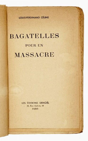 LOUIS-FERDINAND C�LINE : Bagatelles pour un massacre.  - Asta Libri, manoscritti e riviste [ASTA A TEMPO] - Associazione Nazionale - Case d'Asta italiane