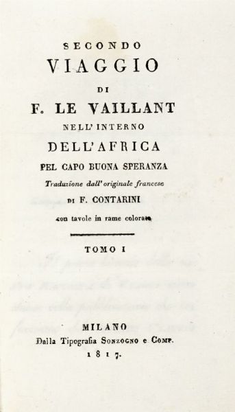 FRANOIS LEVAILLANT : Primo viaggio [...] nell'interno dell'Africa pel Capo Buona Speranza. Traduzione dall'originale francese di F. Contarini Tomo I (-III).  - Asta Libri, manoscritti e riviste [ASTA A TEMPO] - Associazione Nazionale - Case d'Asta italiane