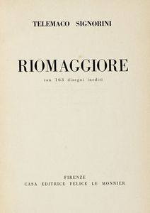 Telemaco Signorini - Riomaggiore. Con 163 disegni inediti.