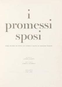 ALESSANDRO MANZONI : I promessi sposi. Storia milanese del secolo XVII [...]. Prefazione di Alfredo Galletti. Testo a cura di Domenico Bulferetti.  - Asta Libri, manoscritti e riviste [ASTA A TEMPO] - Associazione Nazionale - Case d'Asta italiane