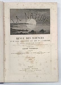 La Nature. Revue des sciences et de leurs applications aux arts et a l'industrie.  - Asta Libri, manoscritti e riviste [ASTA A TEMPO] - Associazione Nazionale - Case d'Asta italiane