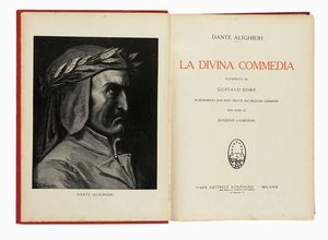 DANTE ALIGHIERI - La Divina Commedia illustrata da Gustavo Dor [...] per cura di Eugenio Camerini.