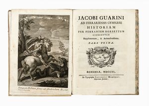 FERRANTE BORSETTI - Jacobi Guarini Ad Ferrariensis gymnasii historiam per Ferrantem Borsettum conscriptam supplementum, & animadversiones. Pars prima (-secunda).