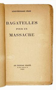 LOUIS-FERDINAND CLINE - Bagatelles pour un massacre.