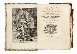 GIORGIO DOMENICO FOSSATI - Storia dell'architettura nella quale oltre le vite degli architetti si esaminano le vicende, i progressi, la decadenza il risorgimento, e la perfezione dell'arte...