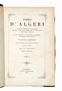 LON GALIBERT - Storia d'Algeri dal primo stabilimento de' Cartaginesi fino alle ultime guerre combattutevi ai giorni nostri dalle armi di Francia... Tomo I (-II).