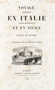 PAUL (DE) MUSSET - Voyage pittoresque en Italie. Partie Mridionale et en Sicile [...] illustrations de MM. Rouargues frres.
