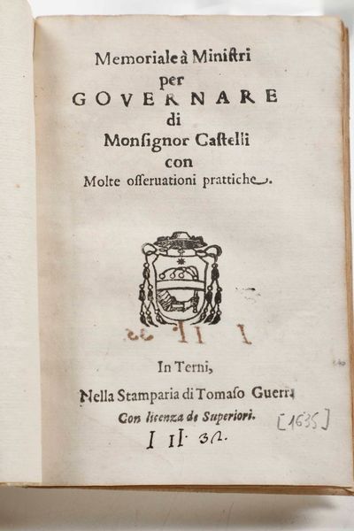 Gaudio Castelli : Memoriale a Ministri per governare...In Terni, Nella Stamperia di Tomaso Guerra, 1635  - Asta Libri Antichi e Rari. Incisioni - Associazione Nazionale - Case d'Asta italiane