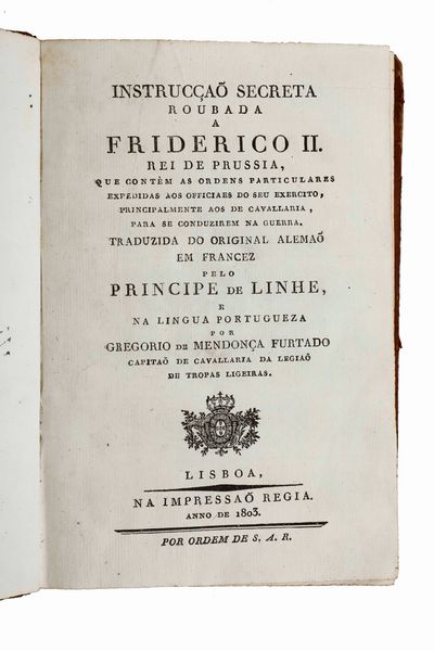 Gregorio de Mendoza Furtado : Furtado de Mendoza Gregorio Instruccao secreta roubada a Friderico II Rei de Prussia... Lisboa, Na impressiao Regia, 1803.  - Asta Libri Antichi e Rari. Incisioni - Associazione Nazionale - Case d'Asta italiane